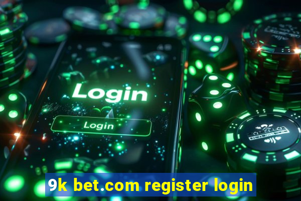 9k bet.com register login